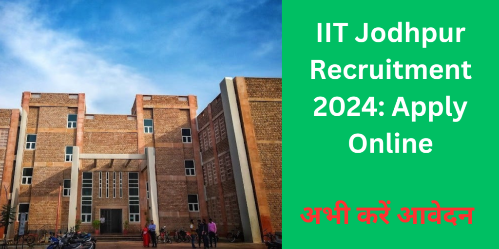 IIT Jodhpur Recruitment 2024: Apply Online